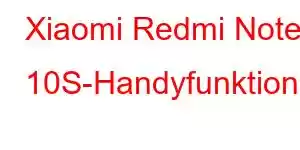 Xiaomi Redmi Note 10S-Handyfunktionen