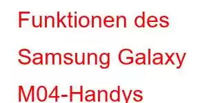 Funktionen des Samsung Galaxy M04-Handys