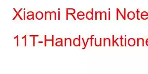 Xiaomi Redmi Note 11T-Handyfunktionen