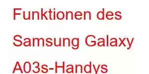 Funktionen des Samsung Galaxy A03s-Handys