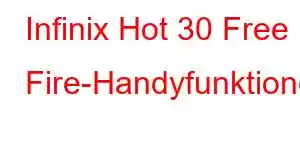 Infinix Hot 30 Free Fire-Handyfunktionen