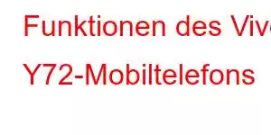 Funktionen des Vivo Y72-Mobiltelefons