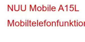 NUU Mobile A15L Mobiltelefonfunktionen