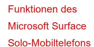 Funktionen des Microsoft Surface Solo-Mobiltelefons