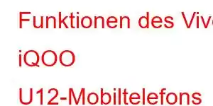 Funktionen des Vivo iQOO U12-Mobiltelefons