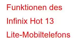 Funktionen des Infinix Hot 13 Lite-Mobiltelefons