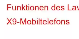 Funktionen des Lava X9-Mobiltelefons