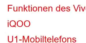 Funktionen des Vivo iQOO U1-Mobiltelefons