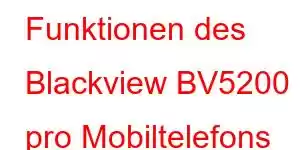 Funktionen des Blackview BV5200 pro Mobiltelefons