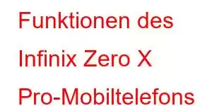 Funktionen des Infinix Zero X Pro-Mobiltelefons