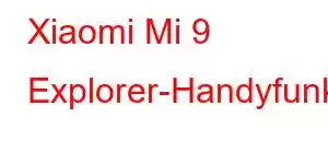 Xiaomi Mi 9 Explorer-Handyfunktionen