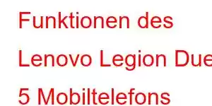 Funktionen des Lenovo Legion Duel 5 Mobiltelefons