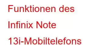 Funktionen des Infinix Note 13i-Mobiltelefons