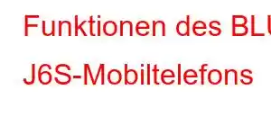 Funktionen des BLU J6S-Mobiltelefons