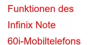 Funktionen des Infinix Note 60i-Mobiltelefons