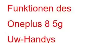 Funktionen des Oneplus 8 5g Uw-Handys