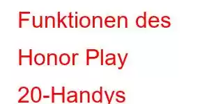 Funktionen des Honor Play 20-Handys