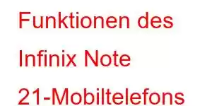 Funktionen des Infinix Note 21-Mobiltelefons