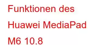 Funktionen des Huawei MediaPad M6 10.8 Mobiltelefons