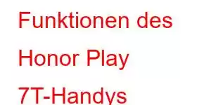 Funktionen des Honor Play 7T-Handys