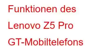 Funktionen des Lenovo Z5 Pro GT-Mobiltelefons