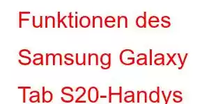 Funktionen des Samsung Galaxy Tab S20-Handys