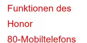 Funktionen des Honor 80-Mobiltelefons