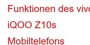 Funktionen des vivo iQOO Z10s Mobiltelefons