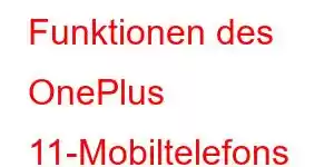 Funktionen des OnePlus 11-Mobiltelefons