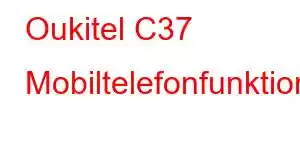 Oukitel C37 Mobiltelefonfunktionen