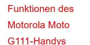 Funktionen des Motorola Moto G111-Handys