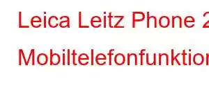 Leica Leitz Phone 2 Mobiltelefonfunktionen