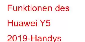 Funktionen des Huawei Y5 2019-Handys