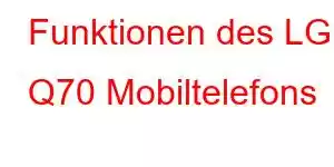 Funktionen des LG Q70 Mobiltelefons