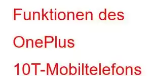 Funktionen des OnePlus 10T-Mobiltelefons