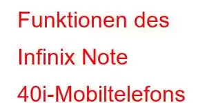 Funktionen des Infinix Note 40i-Mobiltelefons