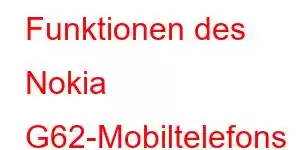 Funktionen des Nokia G62-Mobiltelefons