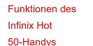 Funktionen des Infinix Hot 50-Handys