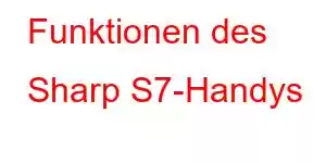 Funktionen des Sharp S7-Handys