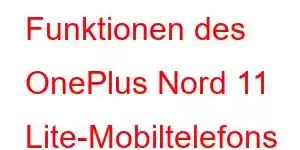 Funktionen des OnePlus Nord 11 Lite-Mobiltelefons