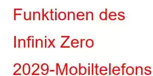 Funktionen des Infinix Zero 2029-Mobiltelefons