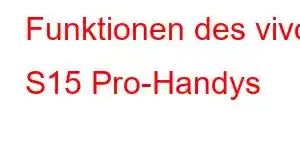 Funktionen des vivo S15 Pro-Handys