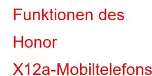 Funktionen des Honor X12a-Mobiltelefons