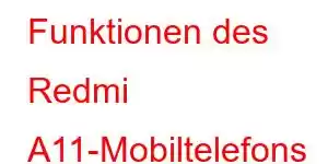 Funktionen des Redmi A11-Mobiltelefons