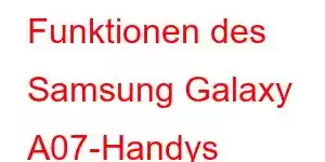 Funktionen des Samsung Galaxy A07-Handys