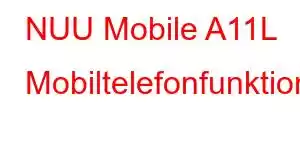 NUU Mobile A11L Mobiltelefonfunktionen