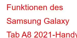 Funktionen des Samsung Galaxy Tab A8 2021-Handys