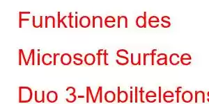 Funktionen des Microsoft Surface Duo 3-Mobiltelefons