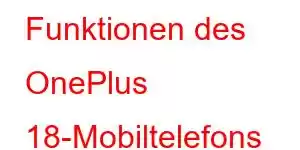 Funktionen des OnePlus 18-Mobiltelefons