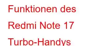 Funktionen des Redmi Note 17 Turbo-Handys